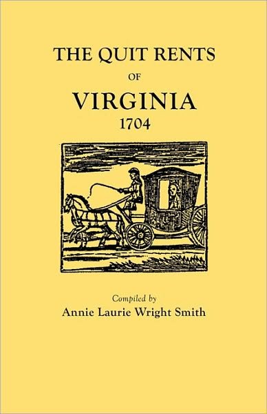 The Quit Rents of Virginia, 1704 - Alison Smith - Bøker - Clearfield - 9780806306742 - 1. juni 2009