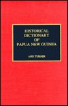 Cover for Ann Turner · Historical Dictionary of Papua New Guinea - Oceanian Historical Dictionaries (Gebundenes Buch) (1994)