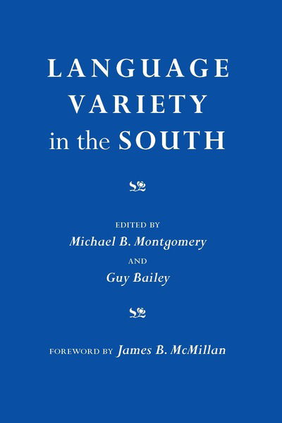 Language Variety in the South: Perspectives in Black and White - Michael Montgomery - Libros - The University of Alabama Press - 9780817311742 - 30 de noviembre de 2002