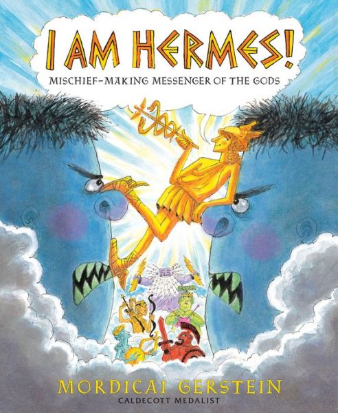 I Am Hermes!: Mischief-Making Messenger of the Gods - Mordicai Gerstein - Książki - Holiday House - 9780823446742 - 7 lipca 2020