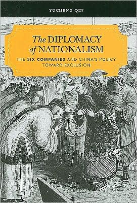 Cover for Yucheng Qin · The Diplomacy of Nationalism: The Six Companies and China's Policy Toward Exclusion (Hardcover Book) (2009)