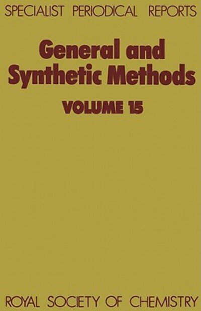 General and Synthetic Methods: Volume 15 - Specialist Periodical Reports - Royal Society of Chemistry - Books - Royal Society of Chemistry - 9780851869742 - June 28, 1993