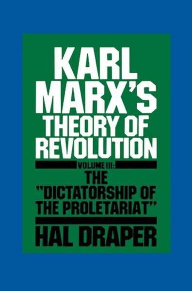 Cover for Hal Draper · Karl Marx's Theory of Revolution: The Dictatorship of the Proletariat (Taschenbuch) (1986)