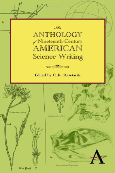 Cover for C R Resetarits · An Anthology of Nineteenth-Century American Science Writing - Anthem Nineteenth-Century Series (Hardcover Book) (2012)