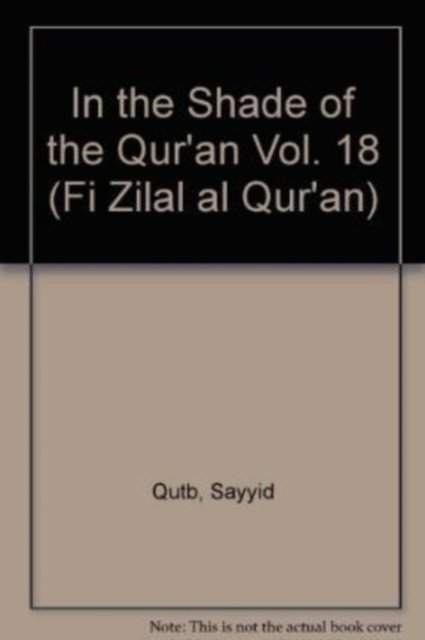 In the Shade of the Qur'an - Sayyid Qutb - Bøker - Islamic Foundation - 9780860373742 - 15. juli 2007