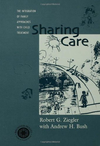 Cover for Robert Ziegler · Sharing Care: The Integration of Family Approaches with Child Treatment (Inbunden Bok) (1999)