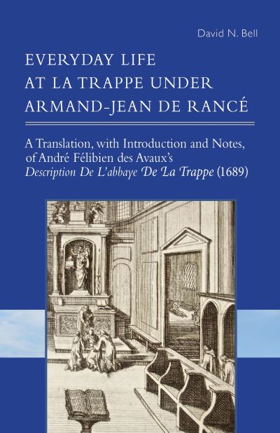 Cover for David N. Bell · Everyday Life at La Trappe under Armand-Jean de Rancé (Paperback Book) (2018)