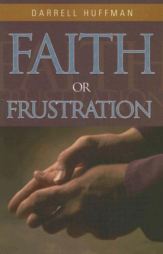 Cover for Darrell Huffman · Faith or Frustrations (Paperback Book) (2005)