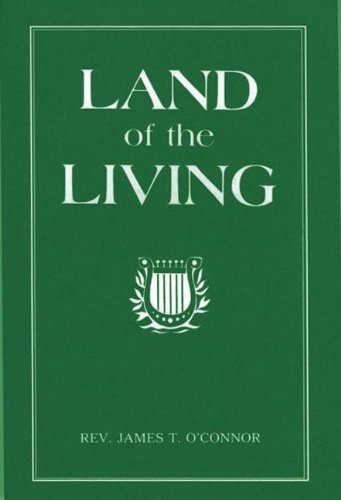 Land of the Living: a Theology of the Last Things - James T. O'connor - Livres - Catholic Book Publishing Corp - 9780899421742 - 1992
