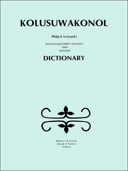 Cover for Philip S Lesourd · Kolusuwakonol: Passamaquoddy-maliseet &amp; English Dictionary (Pocketbok) (1986)