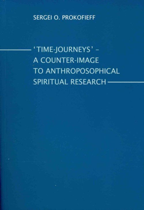 Cover for Sergei O. Prokofieff · Time-journeys: a Counter-image to Anthroposophical Spiritual Research (Paperback Book) (2013)