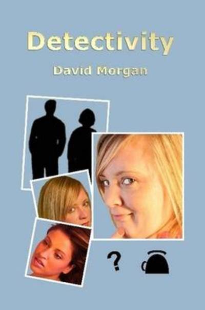 Detectivity - David Morgan - Bøger - Living Design Publishing - 9780955976742 - 29. august 2010
