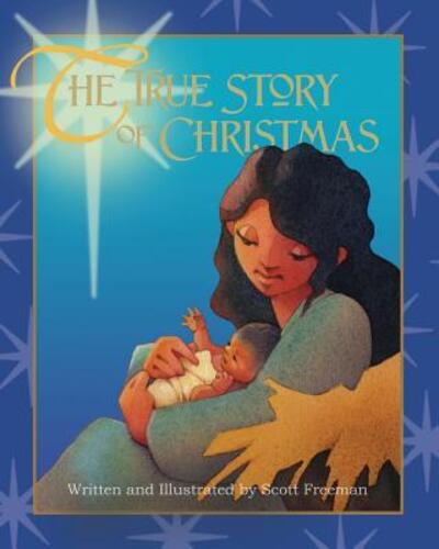 Cover for Scott W Freeman · The True Story of Christmas (Paperback Book) (2016)