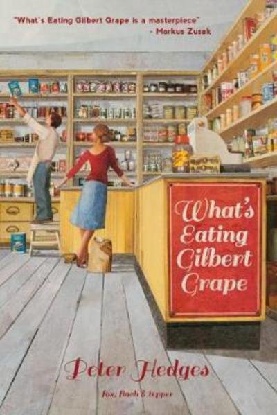 What's Eating Gilbert Grape - Peter Hedges - Bücher - Fox, Finch & Tepper - 9780993046742 - 13. April 2017