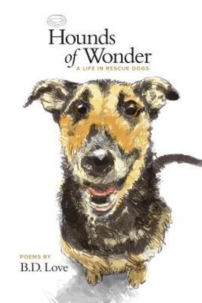 Cover for B D Love · Hounds of Wonder: A Life in Rescue Dogs (Paperback Bog) (2016)