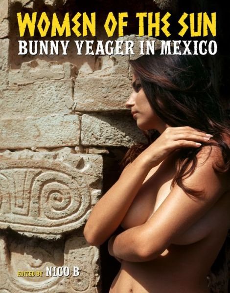 Cover for Nico B · Women of the Sun Bunny Yeager in Mexico (Book) (2020)
