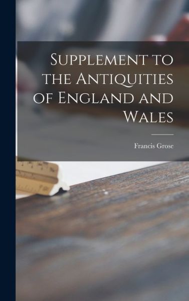 Cover for Francis Grose · Supplement to the Antiquities of England and Wales (Inbunden Bok) (2021)