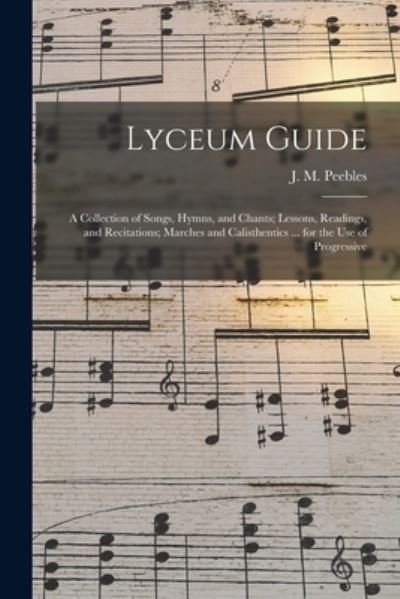 Cover for J M (James Martin) 1822-1 Peebles · Lyceum Guide (Paperback Bog) (2021)