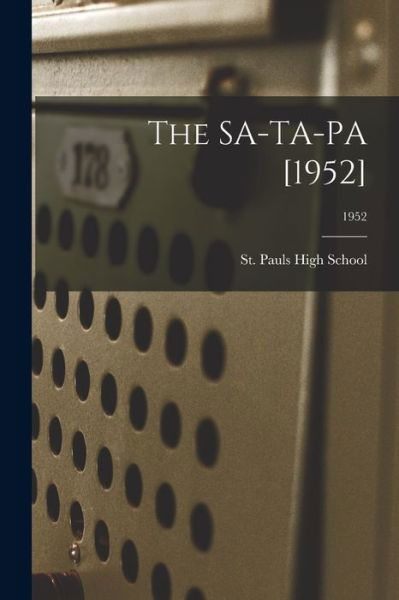 Cover for N C ) St Pauls High School (St Pauls · The SA-TA-PA [1952]; 1952 (Pocketbok) (2021)