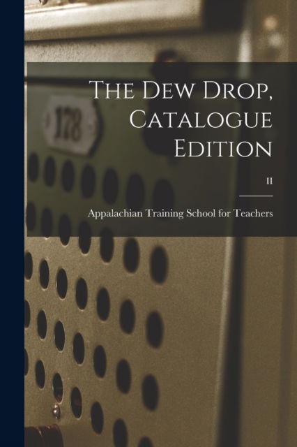 Cover for Appalachian Training School for Teach · The Dew Drop, Catalogue Edition; II (Pocketbok) (2021)