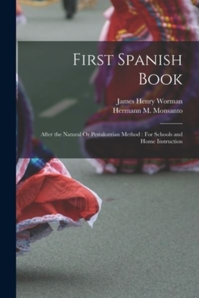 Cover for James Henry Worman · First Spanish Book : After the Natural or Pestalozzian Method (Book) (2022)