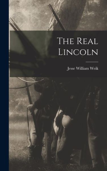 Cover for Jesse William Weik · Real Lincoln (Book) (2022)