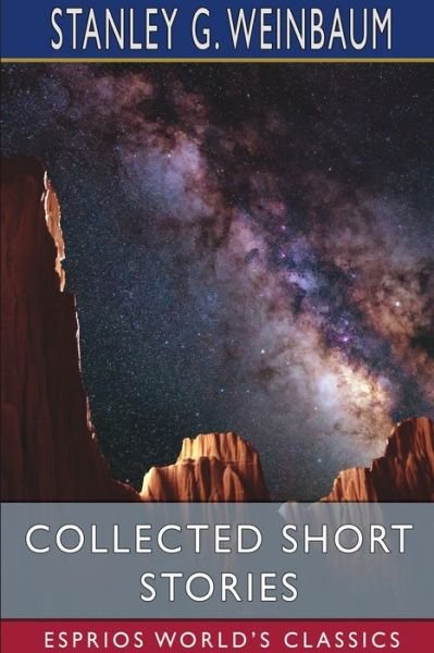 Cover for Stanley G Weinbaum · Collected Short Stories (Taschenbuch) (2024)