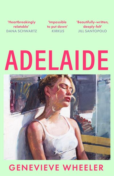 Cover for Genevieve Wheeler · Adelaide: A heartbreakingly relatable debut novel about young love perfect for fans of Normal People (Paperback Book) (2024)