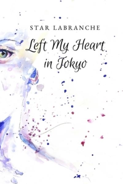 Cover for Mai-Anh Tran · Left My Heart in Tokyo (Book) (2019)