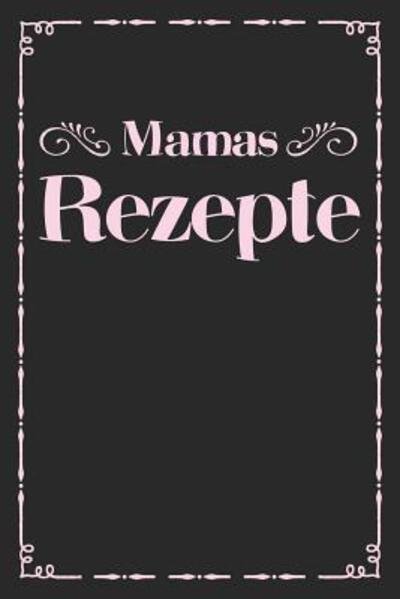 Cover for Liddelbooks Rezepte &amp; Kochen · Mamas Rezepte (Paperback Bog) (2019)