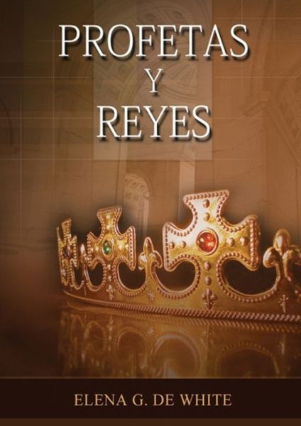 Cover for Elena W de White · Historia de los Profetas y Reyes (Paperback Book) (2020)