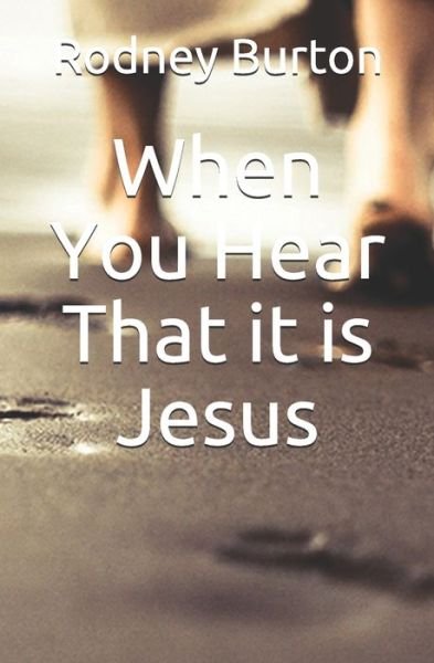 Cover for Rodney Burton · When You Hear That it is Jesus (Paperback Book) (2020)