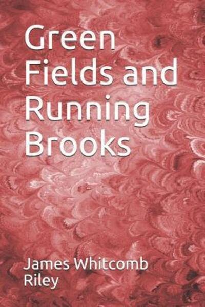 Cover for James Whitcomb Riley · Green Fields and Running Brooks (Paperback Book) (2019)