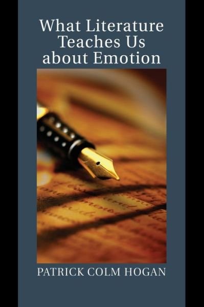 Cover for Hogan, Patrick Colm (University of Connecticut) · What Literature Teaches Us about Emotion - Studies in Emotion and Social Interaction (Pocketbok) (2014)