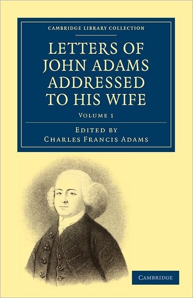 Cover for John Adams · Letters of John Adams Addressed to his Wife - Cambridge Library Collection - North American History (Pocketbok) (2011)