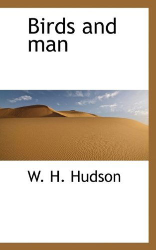 Cover for W H Hudson · Birds and Man (Paperback Book) (2009)