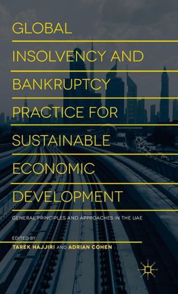 Dubai Economic Council · Global Insolvency and Bankruptcy Practice for Sustainable Economic Development: General Principles and Approaches in the UAE (Hardcover Book) [1st ed. 2015 edition] (2015)