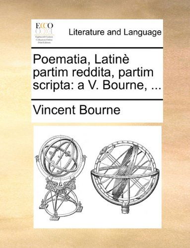 Cover for Vincent Bourne · Poematia, Latinè Partim Reddita, Partim Scripta: a V. Bourne, ... (Taschenbuch) (2010)