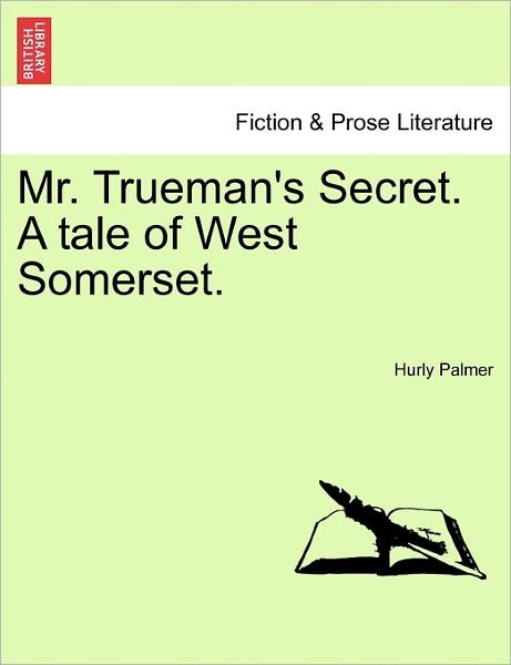 Cover for Hurly Palmer · Mr. Trueman's Secret. a Tale of West Somerset. (Taschenbuch) (2011)