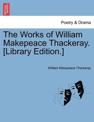 Cover for William Makepeace Thackeray · The Works of William Makepeace Thackeray. [Library Edition.] (Paperback Book) (2011)