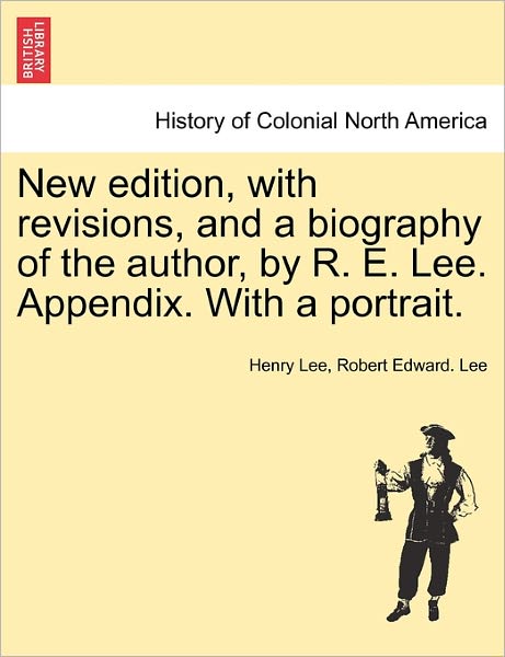 Cover for Henry Lee · New Edition, with Revisions, and a Biography of the Author, by R. E. Lee. Appendix. with a Portrait. (Pocketbok) (2011)