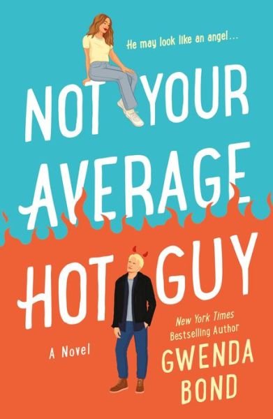 Cover for Gwenda Bond · Not Your Average Hot Guy: A Novel (Paperback Bog) (2021)
