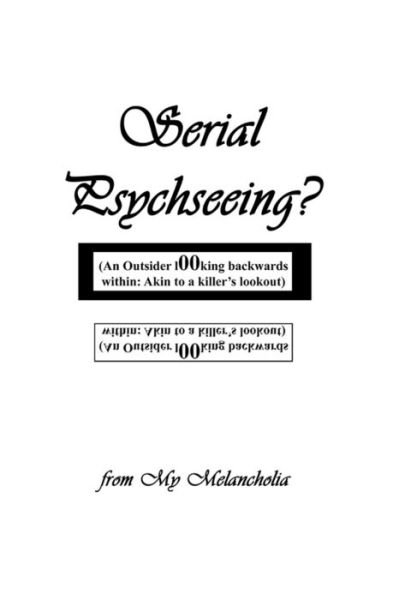 Serial Psychseeing (**) - My Melancholia - Bøger - Lulu Press, Inc. - 9781257040742 - 23. marts 2010