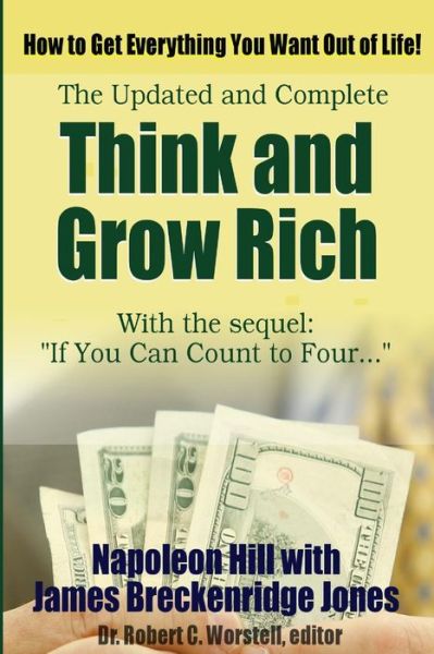 Cover for Dr Robert C Worstell · Think and Grow Rich, Updated and Complete - with if You Can Count to Four... (Paperback Book) (2015)