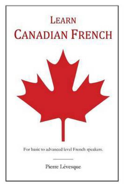 Cover for Pierre Levesque · Learn Canadian French (Paperback Book) (2015)