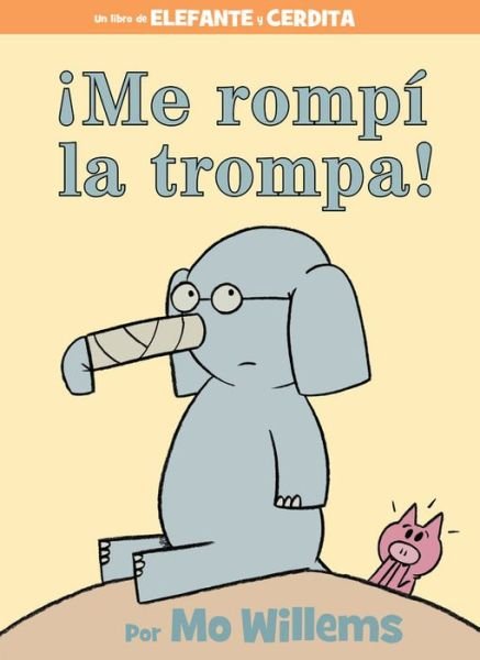 Cover for Mo Willems · Me Romp La Trompa - Spanish Edition (Hardcover Book) (2019)
