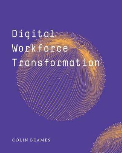 Cover for Colin Beames · Digital Workforce Transformation (Paperback Book) (2018)