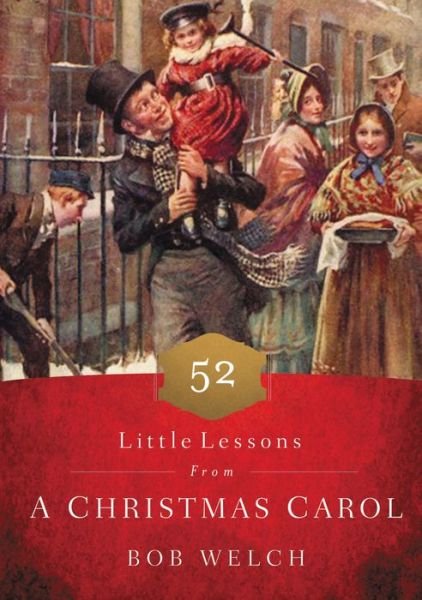 Cover for Bob Welch · 52 Little Lessons from A Christmas Carol (Hardcover bog) (2015)