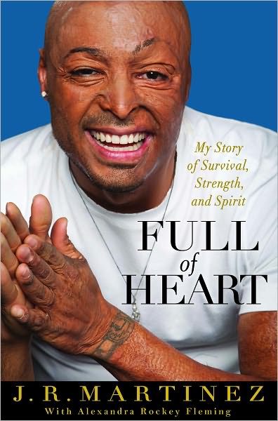 Full of Heart: My Story of Survival, Strength, and Spirit - J.R. Martinez - Books - Hachette Books - 9781401324742 - October 30, 2012