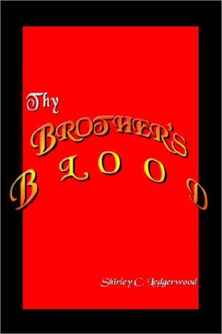 Cover for Shirley C. Ledgerwood · Thy Brother's Blood (Paperback Book) (2002)
